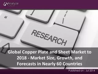 Analyze Future: Global Copper Plate and Sheet Market to 2018