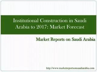 Institutional Construction in Saudi Arabia to 2017