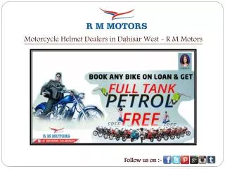 Motorcycle Helmet Dealers in Dahisar West - R M Motors