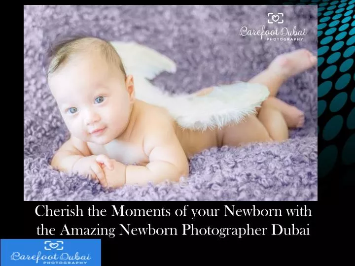 cherish the moments of your newborn with the amazing newborn photographer dubai