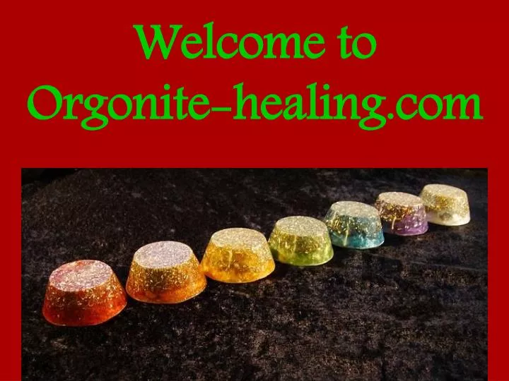 welcome to orgonite healing com