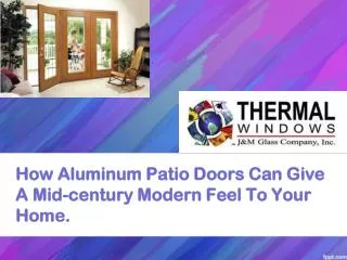 How Aluminum Patio Doors Can Give A Mid-century Modern Feel