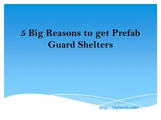 5 Big Reasons to get Prefab Guard Shelters