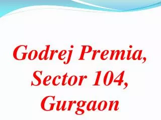 Godrej Premia Tower- For Sale At Sector 104 Gurgaon