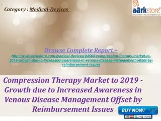 Aarkstore - Compression Therapy Market to 2019