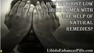 How To Boost Low Libido In Men With The Help Of Natural Reme