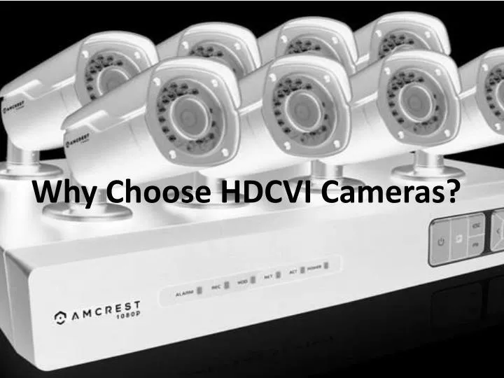 why choose hdcvi cameras
