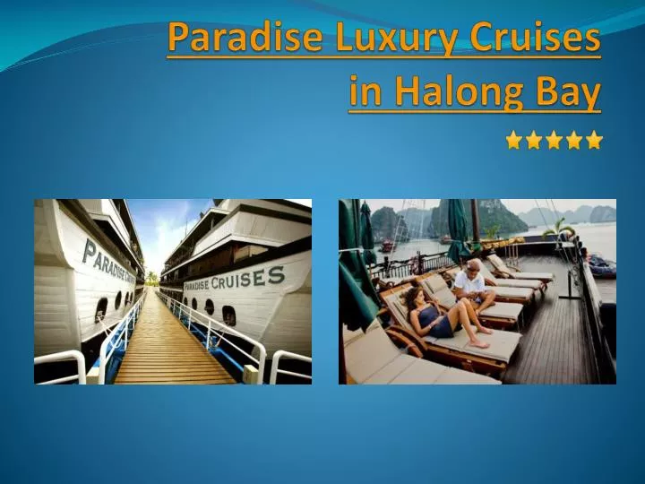 paradise luxury cruises in halong bay
