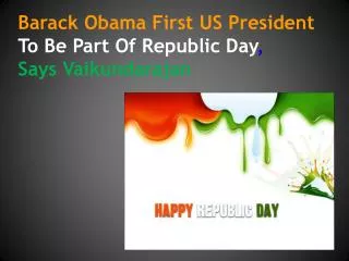 Barack Obama First US President To Be Part Of Republic Day,