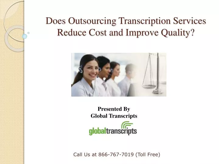 does outsourcing transcription services reduce cost and improve quality