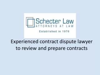Schecter Law – Experienced contract dispute lawyer to review