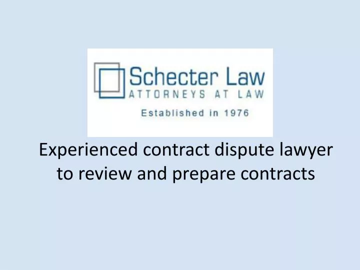 experienced contract dispute lawyer to review and prepare contracts