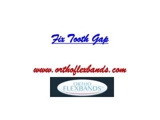 Fix Tooth Gap - www.orthoflexbands.com
