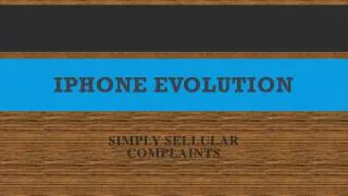 Simply sellular on the iPhone Evolution