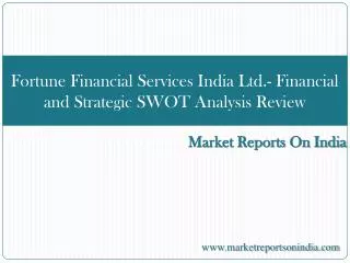 Fortune Financial Services India Ltd - SWOT Analysis