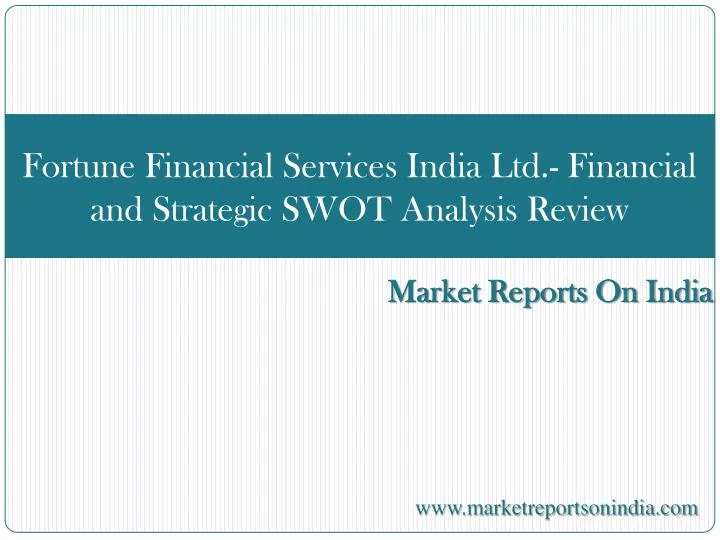 fortune financial services india ltd financial and strategic swot analysis review