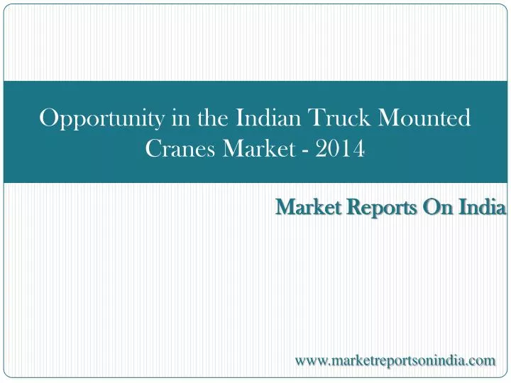 opportunity in the indian truck mounted cranes market 2014