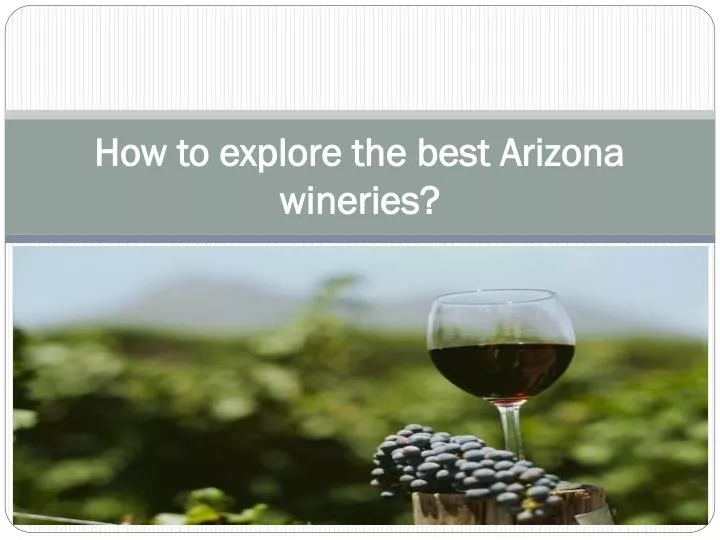 how to explore the best arizona wineries