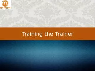 Training the trainer