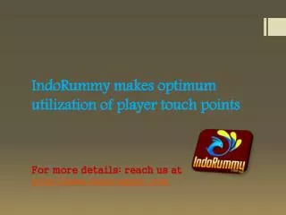 IndoRummy makes optimum utilization of player touch points