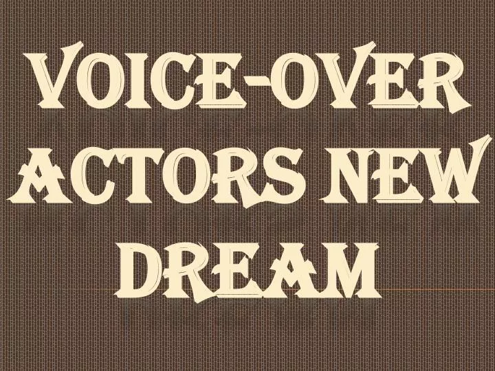 voice over actors new dream