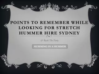 Points to remember while looking for stretch hummer hire Syd