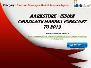 Aarkstore - Indian Chocolate Market Forecast to 2019
