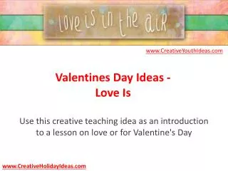 Valentines Day Ideas - Love Is
