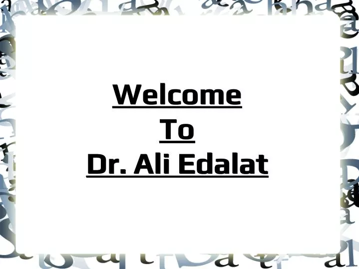 welcome to dr ali edalat
