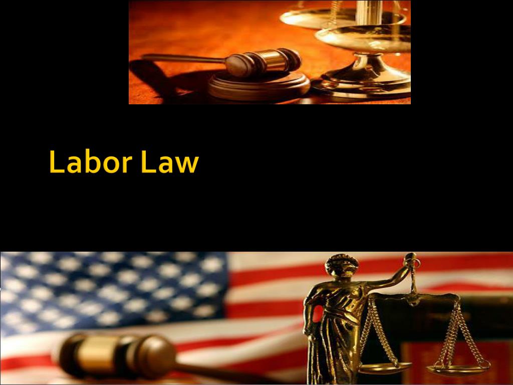 PPT - Labor Law PowerPoint Presentation, free download - ID:7117317