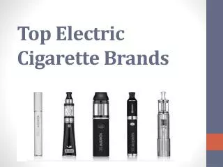 Top Electric Cigarette Brands