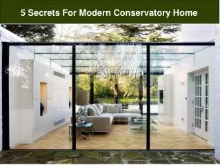 5 secrets for modern conservatory home