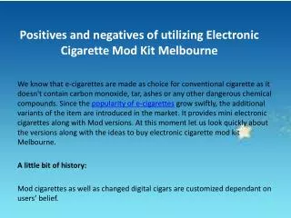 Positives and negatives of utilizing Electronic Cigarette Mo