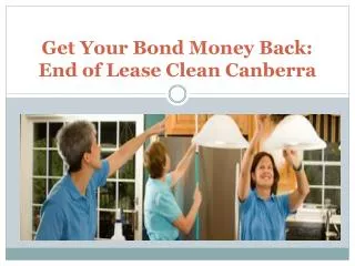 Get Your Bond Money Back: End of Lease Clean Canberra