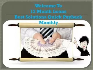 Loans For 12 Months @ www.12monthloansasap.co.uk