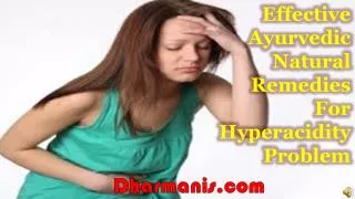 Effective Ayurvedic Natural Remedies For Hyperacidity Proble
