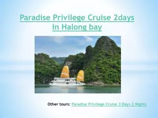 Paradise Privilege Cruise 2 Days in Halong bay