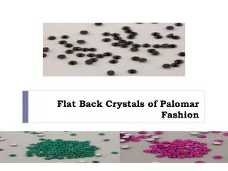 Flat Back Crystals of Palomar Fashion