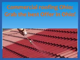 Commercial roofing Ohio: Grab the best Offer in Ohio!