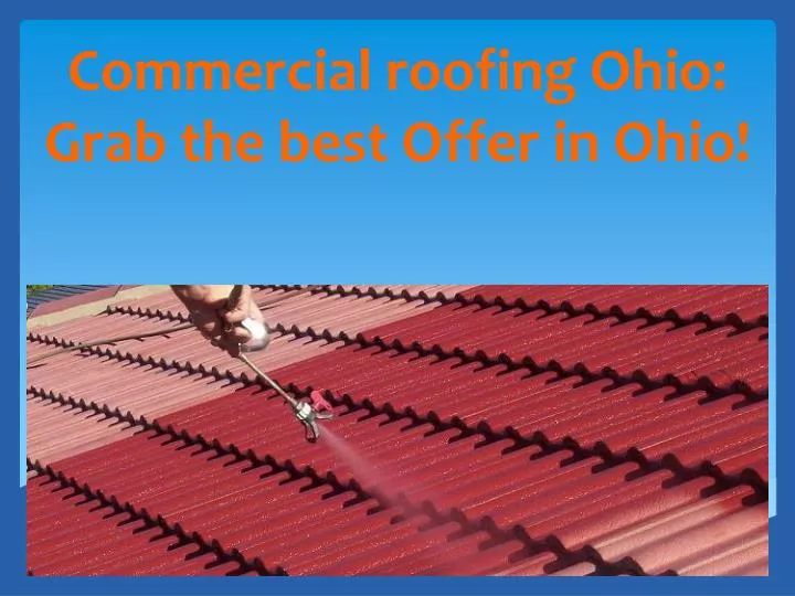 commercial roofing ohio grab the best offer in ohio