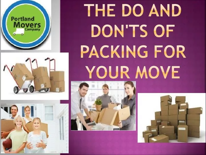 the do and don ts of packing for your move
