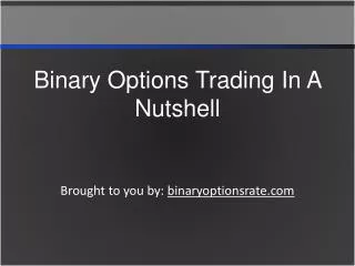 Binary Options Trading In A NBinary Options Trading utshell