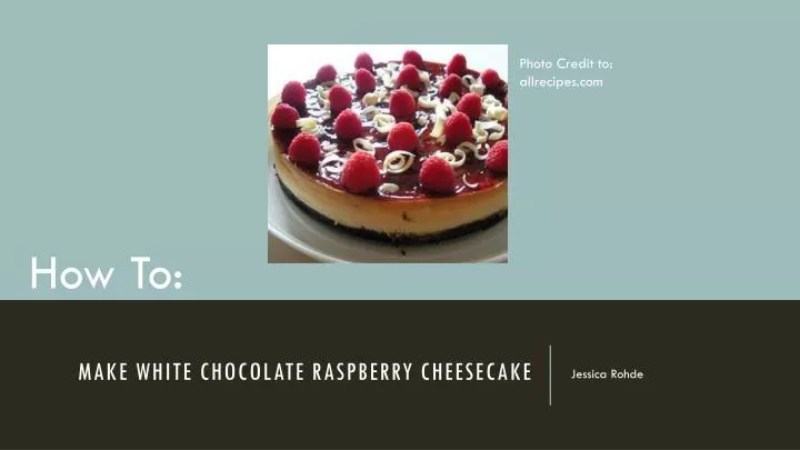 make white chocolate raspberry cheesecake