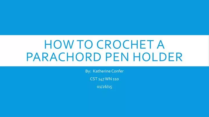 how to crochet a parachord pen holder