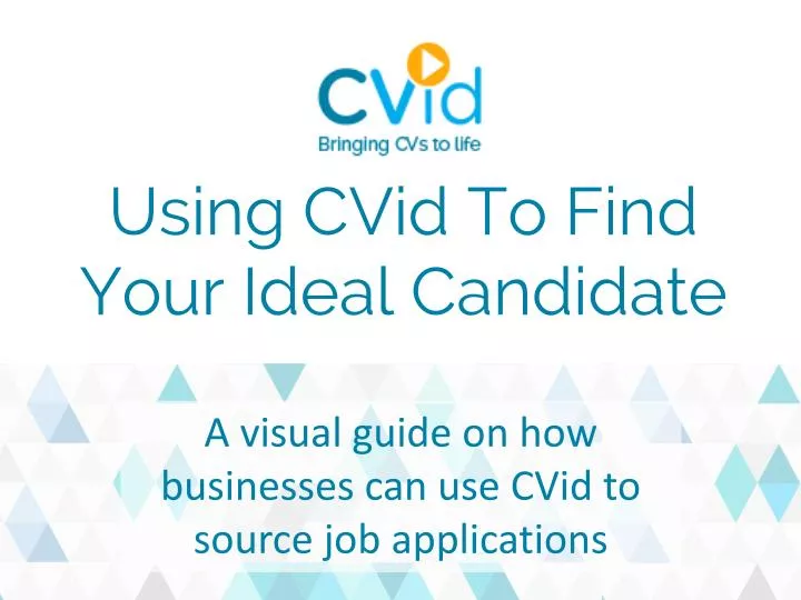 using cvid to find your ideal candidate