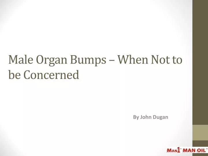 male organ bumps when not to be concerned