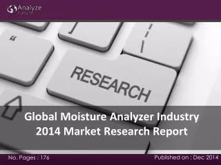 Global Moisture Analyzer Industry 2014 Market Report