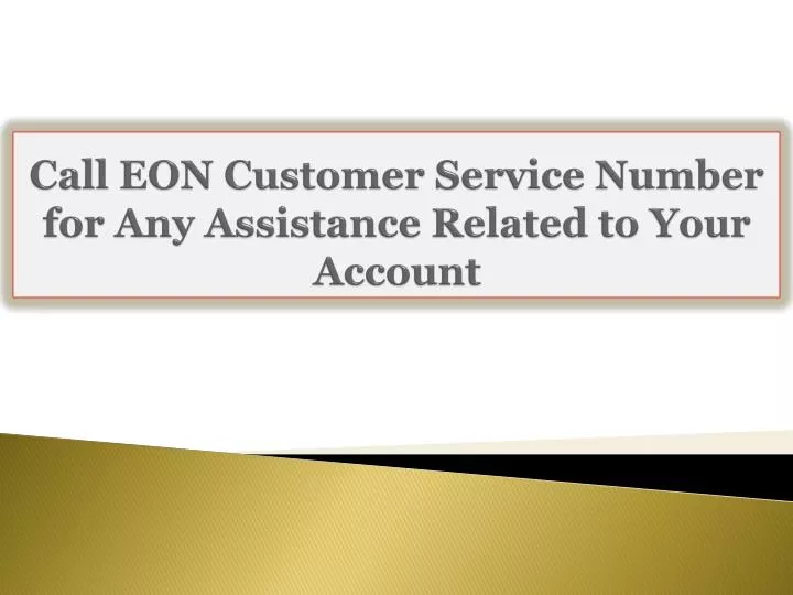 call eon customer service number for any assistance related to your account