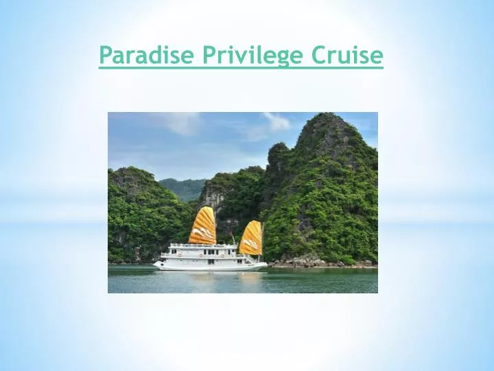 paradise privilege cruise