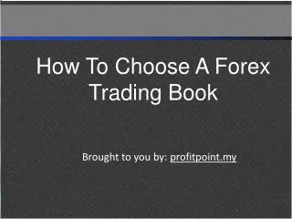 How To Choose A Forex Trading Book